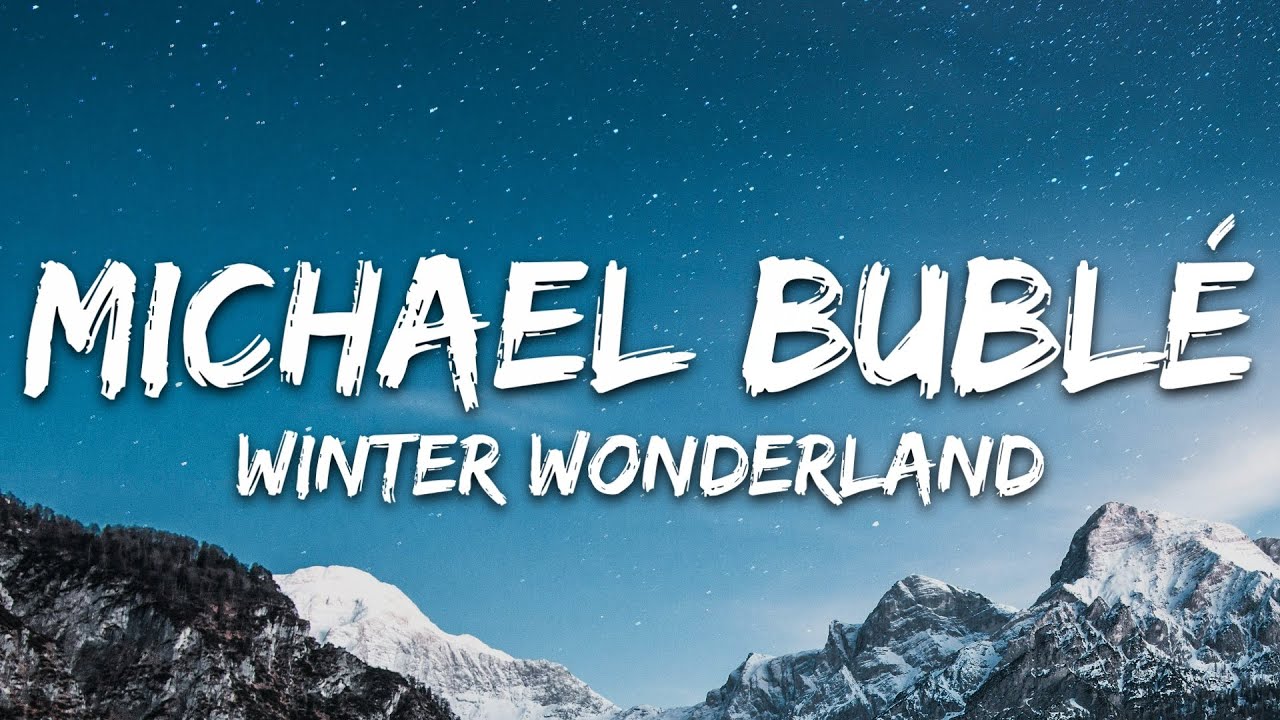 Michael Bublé - Winter Wonderland (Lyrics)