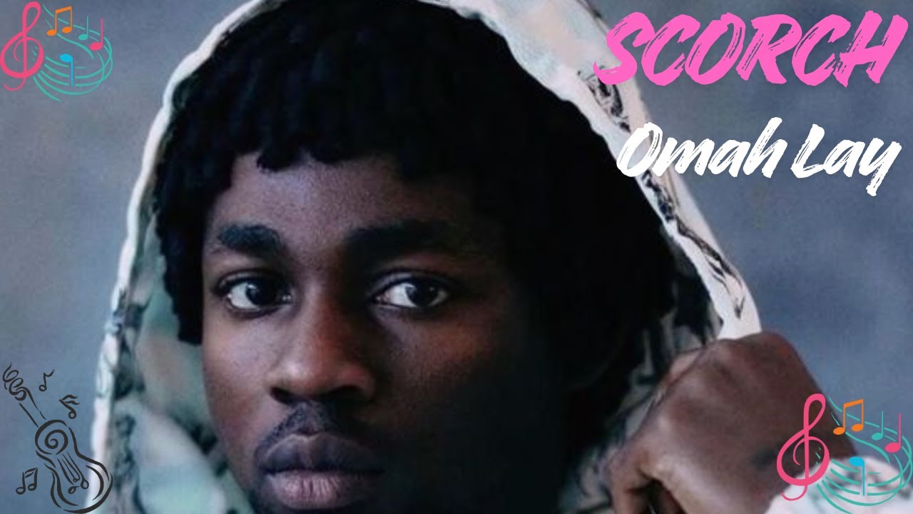 Omah Lay - Scorch (Lyrics Video)
