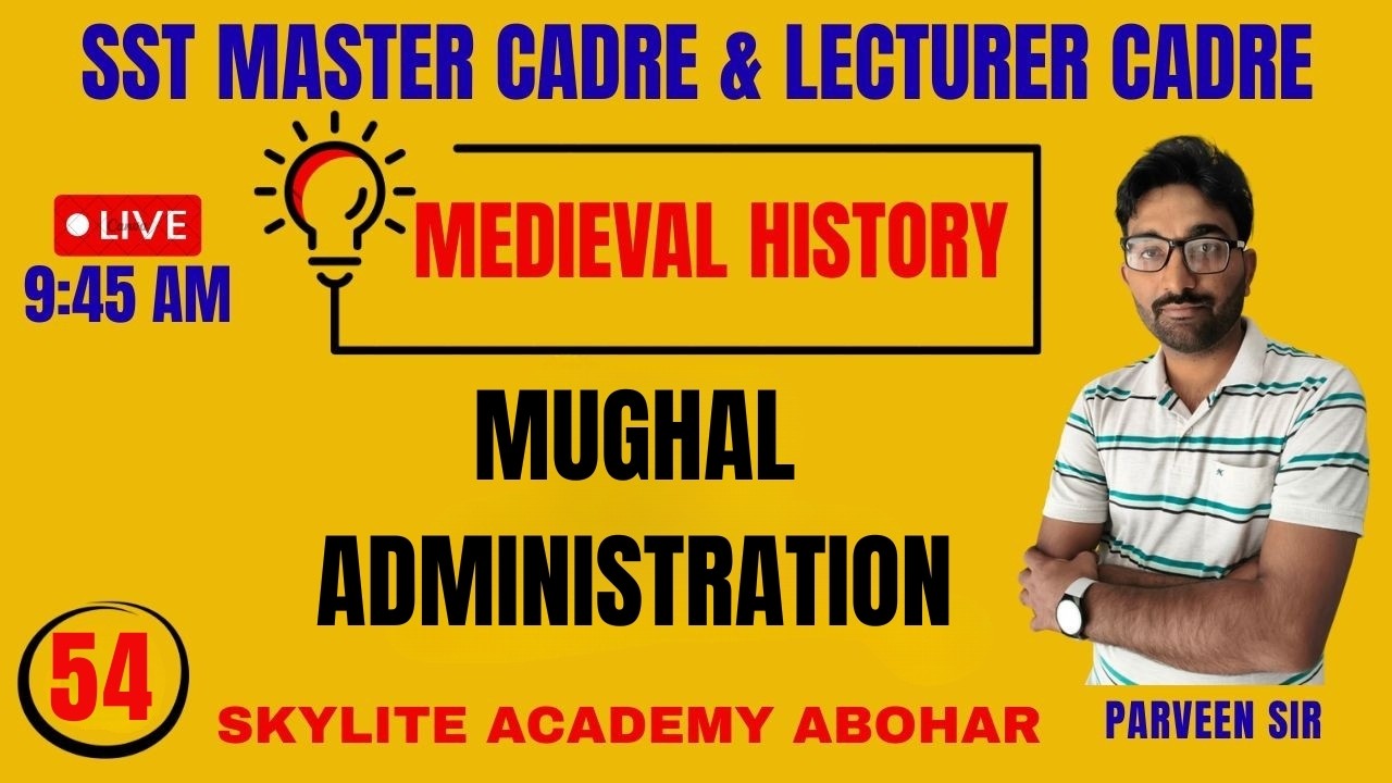 SST MASTER CADRE 2026 | MEDIEVAL HISTORY |  MUGHAL ADMINISTRATION | DAY-54 | SKYLITE ACADEMY ABOHAR