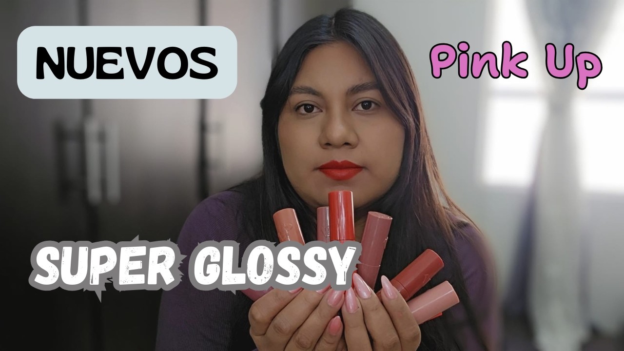 Nuevos Labiales Super Glossy • Pink Up • Primeras Impresiones