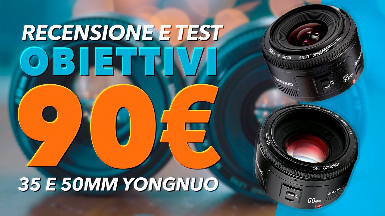 Obiettivo a 90€! • Yongnuo 35mm f/2 e 50mm f/1.8 [ Recensione e Test ]