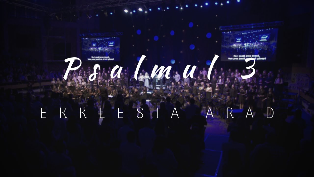 Ekklesia Arad - Psalmul 3 (Thou, Oh Lord)
