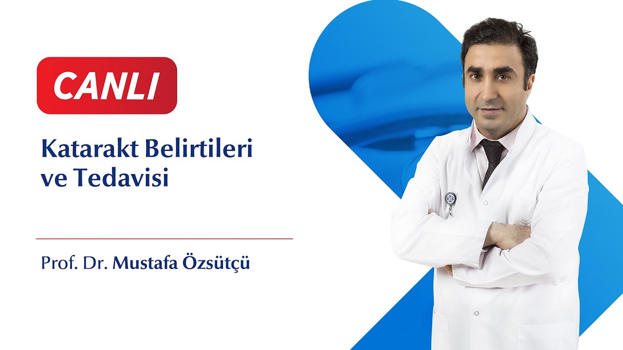 Katarakt Belirtileri ve Tedavisi -  Prof. Dr. Mustafa Özsütçü