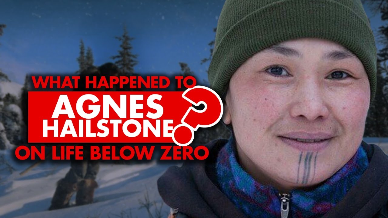 What happened to Agnes Hailstone from &ldquo;Life Below Zero&rdquo;?