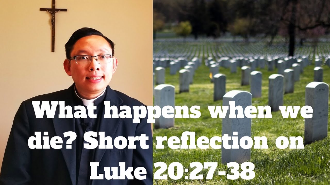 What Happens when we die? | A short reflection on the gospel of St. Luke 20:27-38