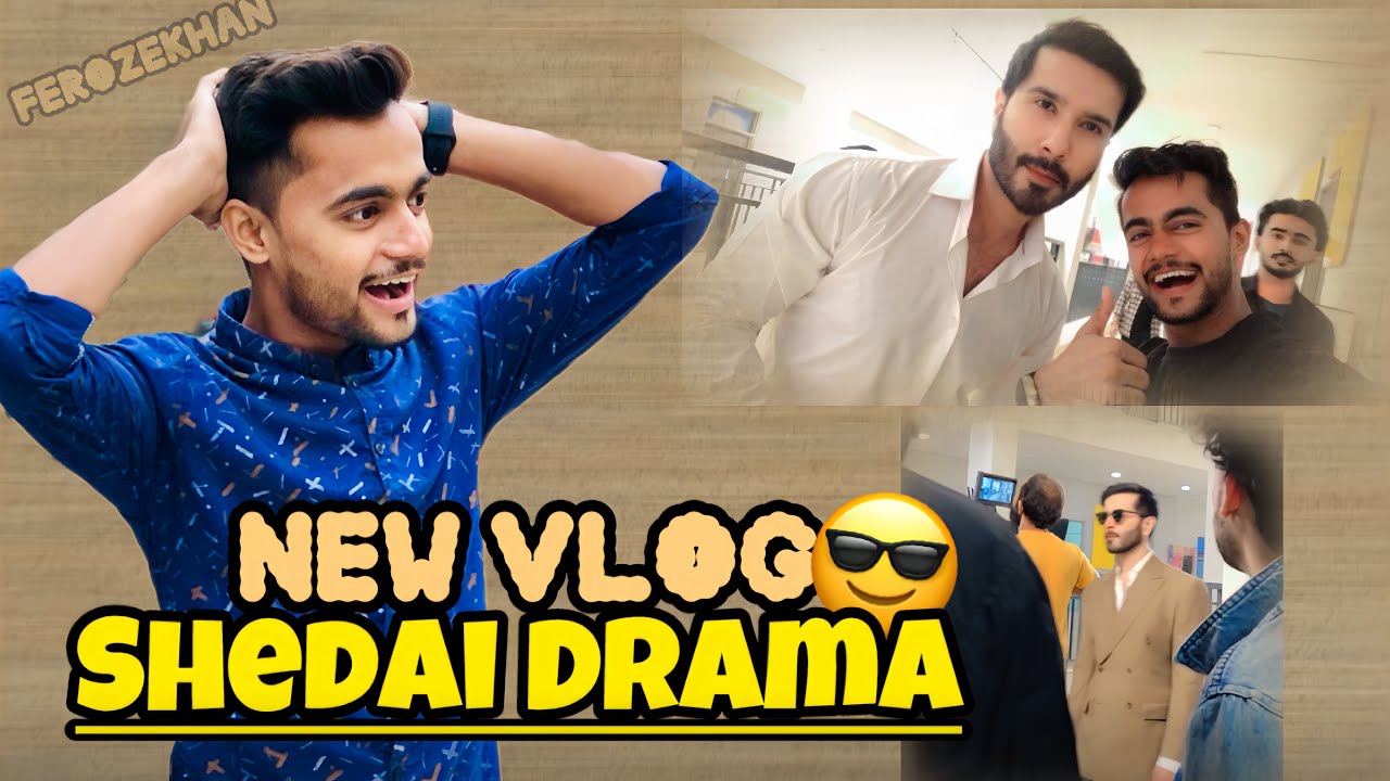 Shedai drama l Feroze Khan & Sehar Hashmi - Nawal Saeed l Drama Shoot l Usmanidrees new vlog 