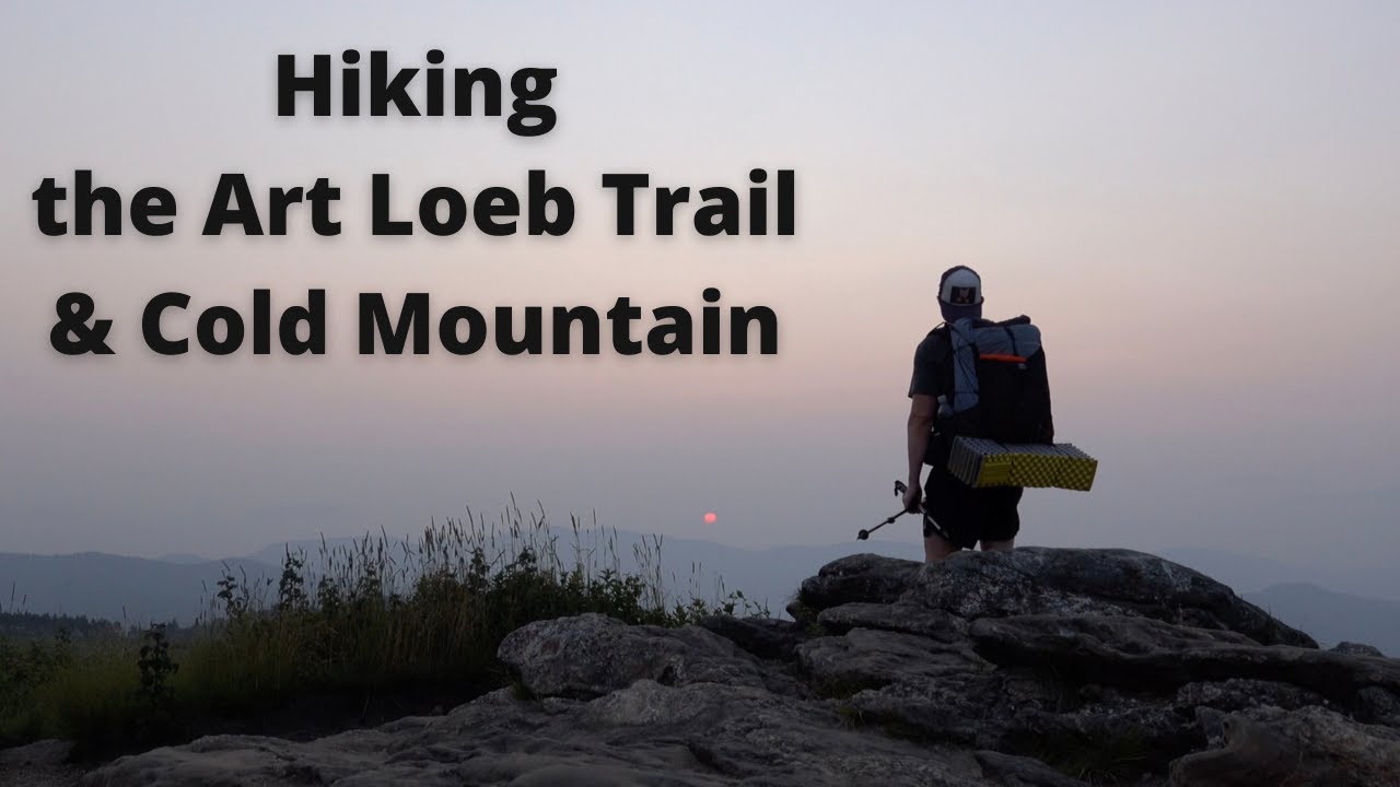 Solo Thru Hiking the 30 Mile Art Loeb Trail & Cold Mountain