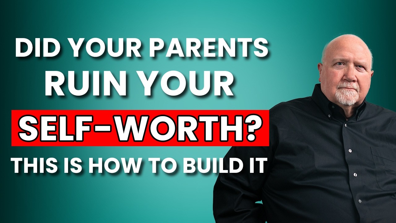 How to Raise Your Self-worth Even if Your Parents Destroyed It