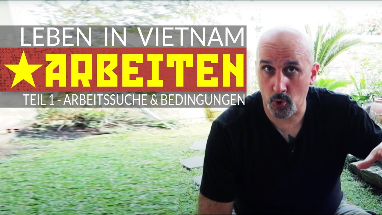 Arbeiten in Vietnam Teil 1 - Von der Jobsuche bis zur Firmengründung