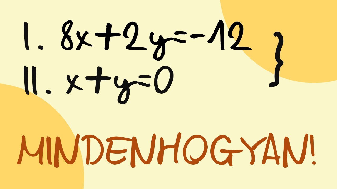 Egyenletrendszerek | Behelyettesítő & Egyenlő együtthatók & Grafikus módszer!