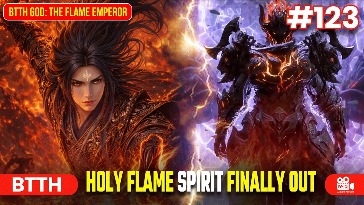BTTH God: The Flame Emperor | Episode 123 Explained in Hindi | Holy Flame Spirit Finally Out!🔥