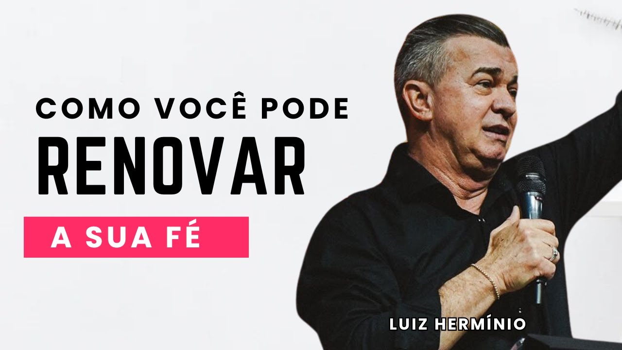 Você está Vivendo por FÉ ou por VISTA? | PREGAÇÃO LUIZ HERMÍNIO
