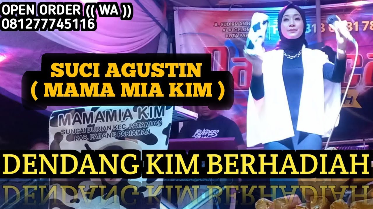 DENDANG KIM BERHADIAH - SUCI AGUSTIN ( MAMA MIA KIM )