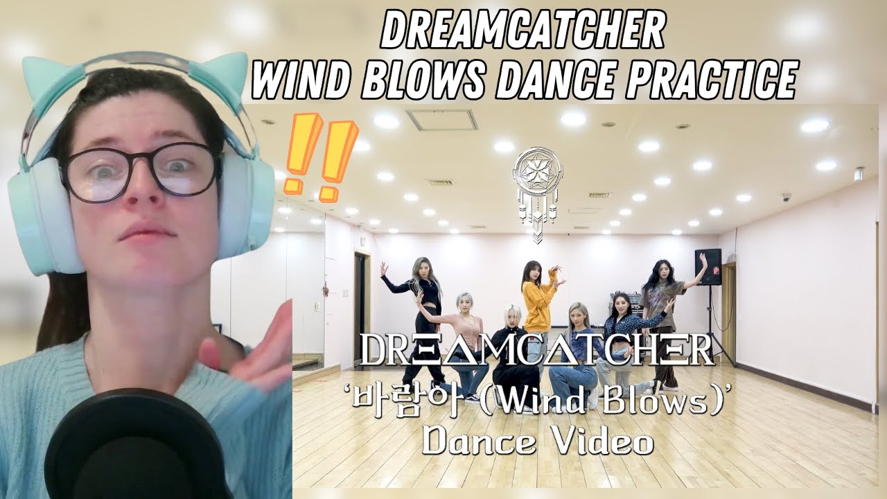 Dreamcatcher 'Wind Blows' Dance Practice Reaction