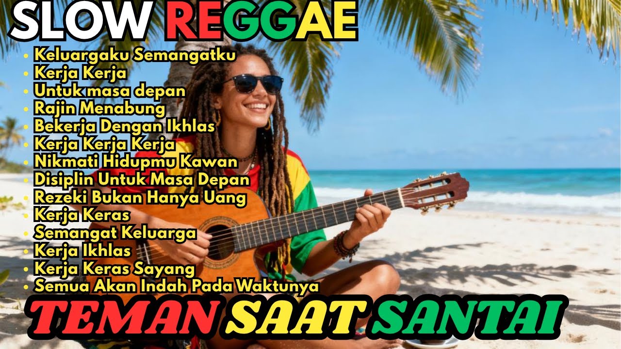 Kumpulan Musik Reggae  Favorit 🌴 Teman Saat Santai    Lagu REGGAE Motivasi Kerja kerasmu