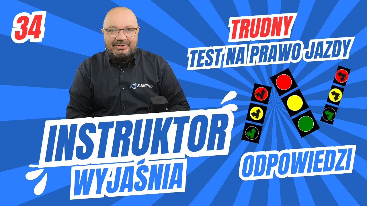 Instruktor wyjaśnia TRUDNY test na PRAWO JAZDY - test 34