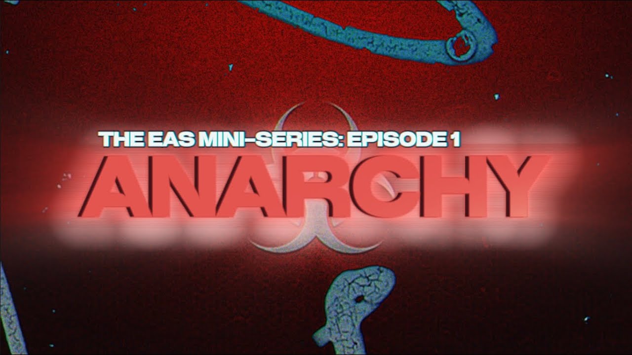 Анархия: Мини-сериал EAS (Эпизод первый)