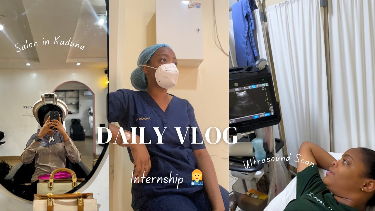 Week In The Life of an Intern Nurse👩‍⚕️|| Kaduna Living || Ultrasound Scan
