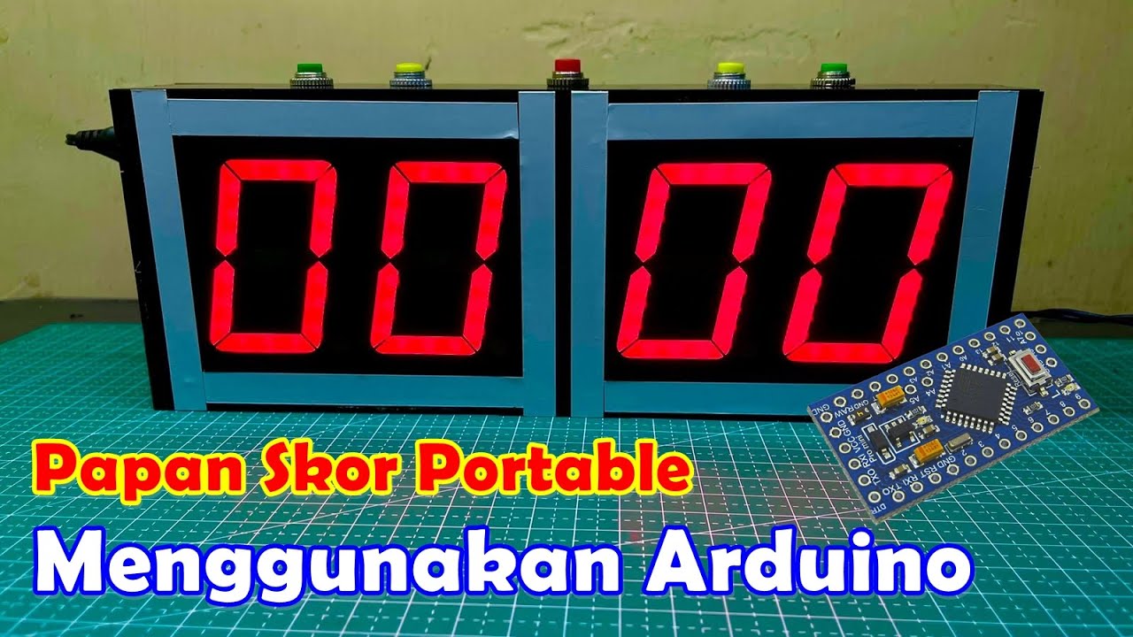 Membuat Papan Skor 7 Segment Portable Menggunakan Arduino
