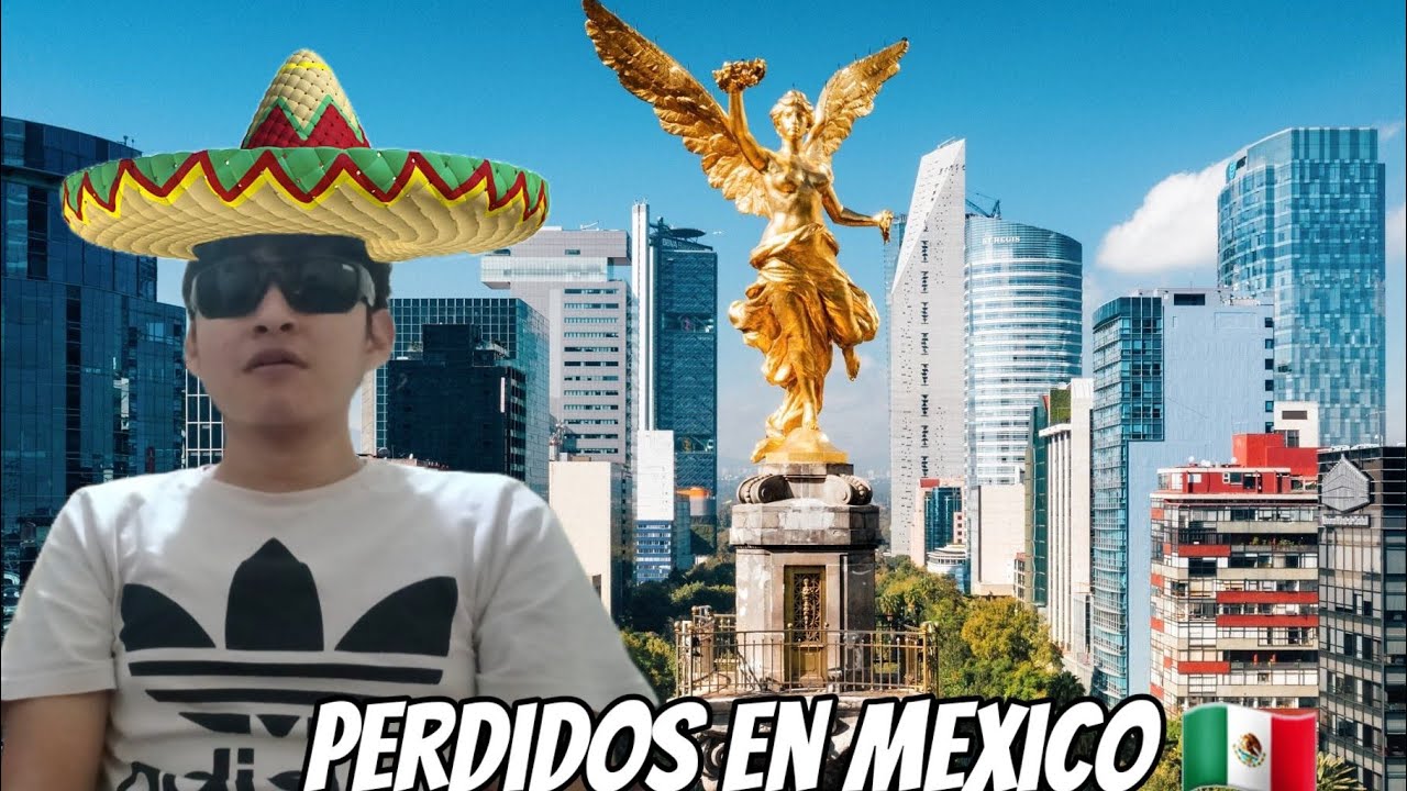  Me PERDÍ en CIUDAD de MEXICO 🇲🇽  Blogs 