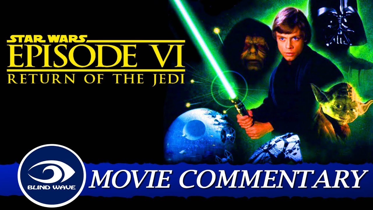 Star Wars: Episode VI - Return of the Jedi MOVIE COMMENTARY!!