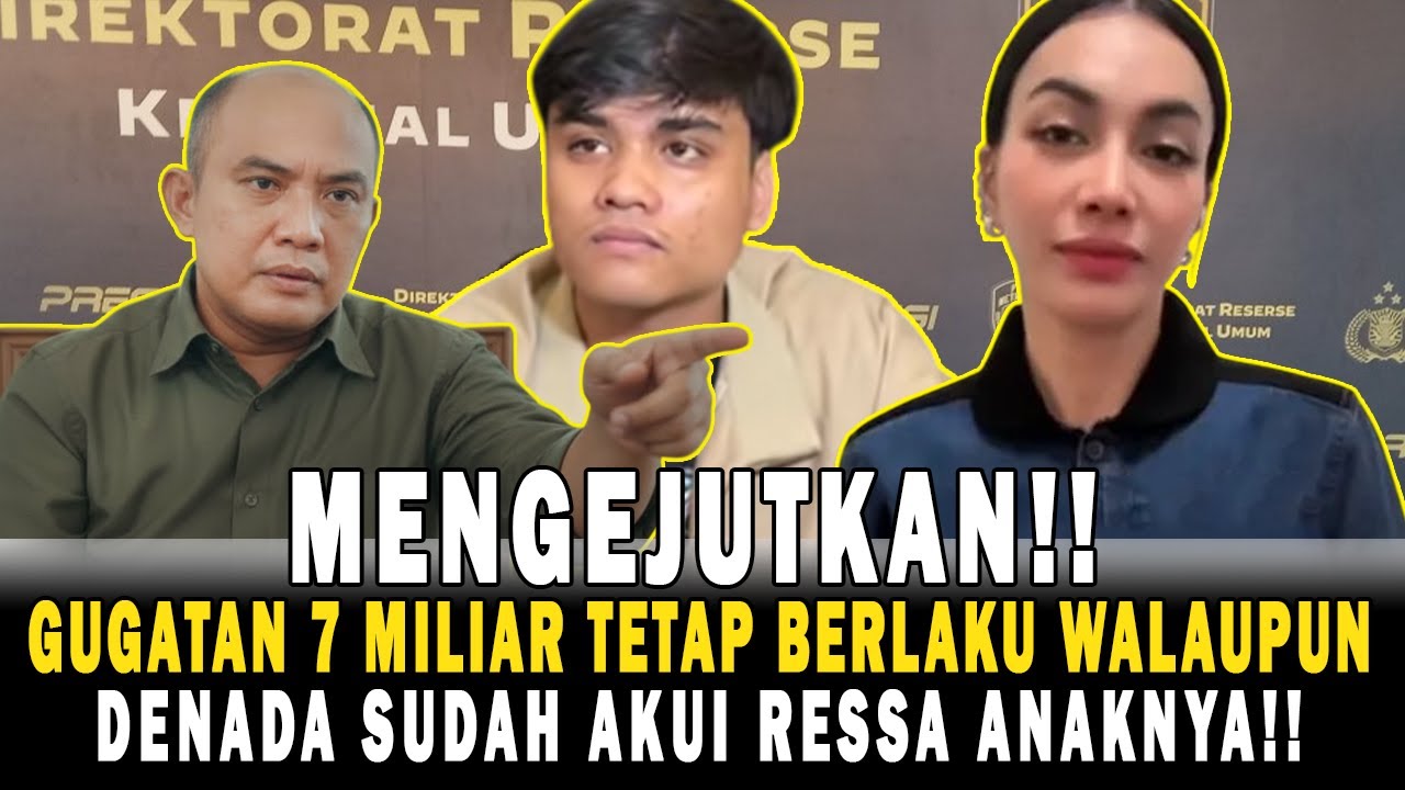 POLEMIK MEMANAS‼️WALAUPUN DENADA SUDAH MENGAKUI RESSA ANAKNYA‼️GUGATAN 7 MILIAR MASIH BERLAKU⁉️