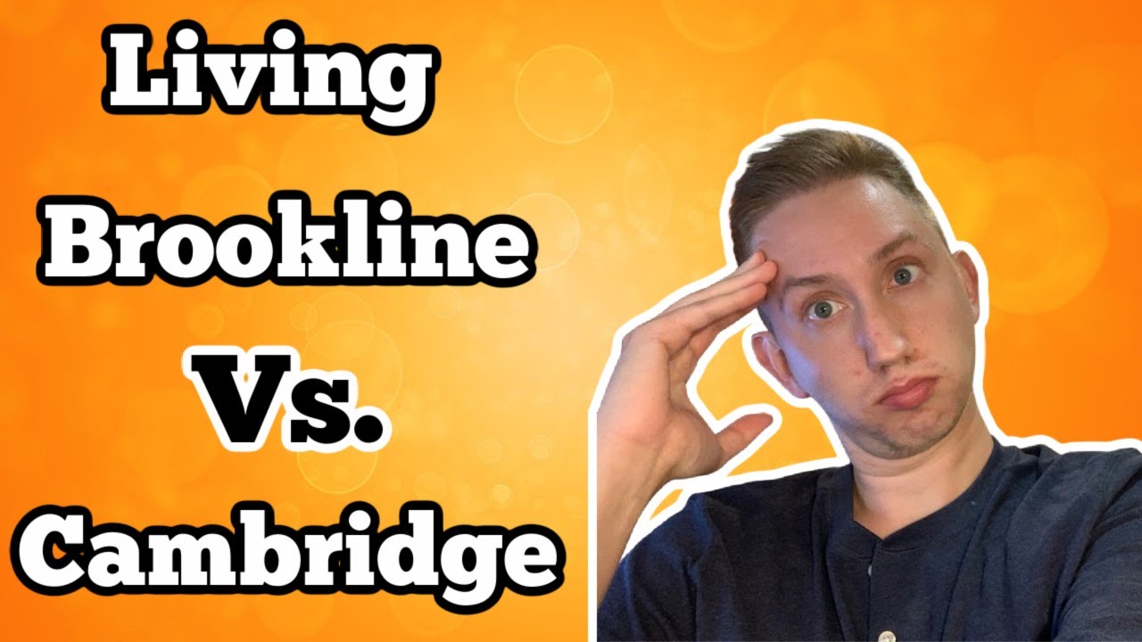 Living in Brookline versus Cambridge Ma!