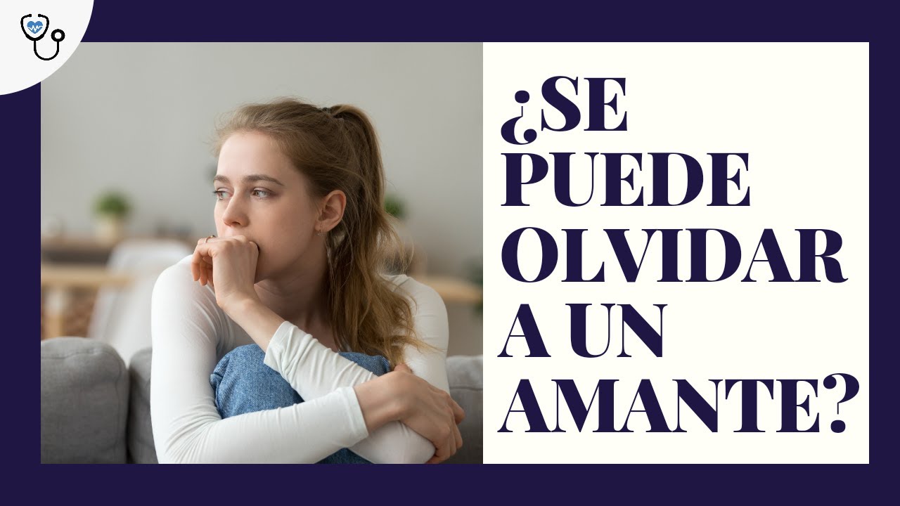 Se puede olvidar a un amante?