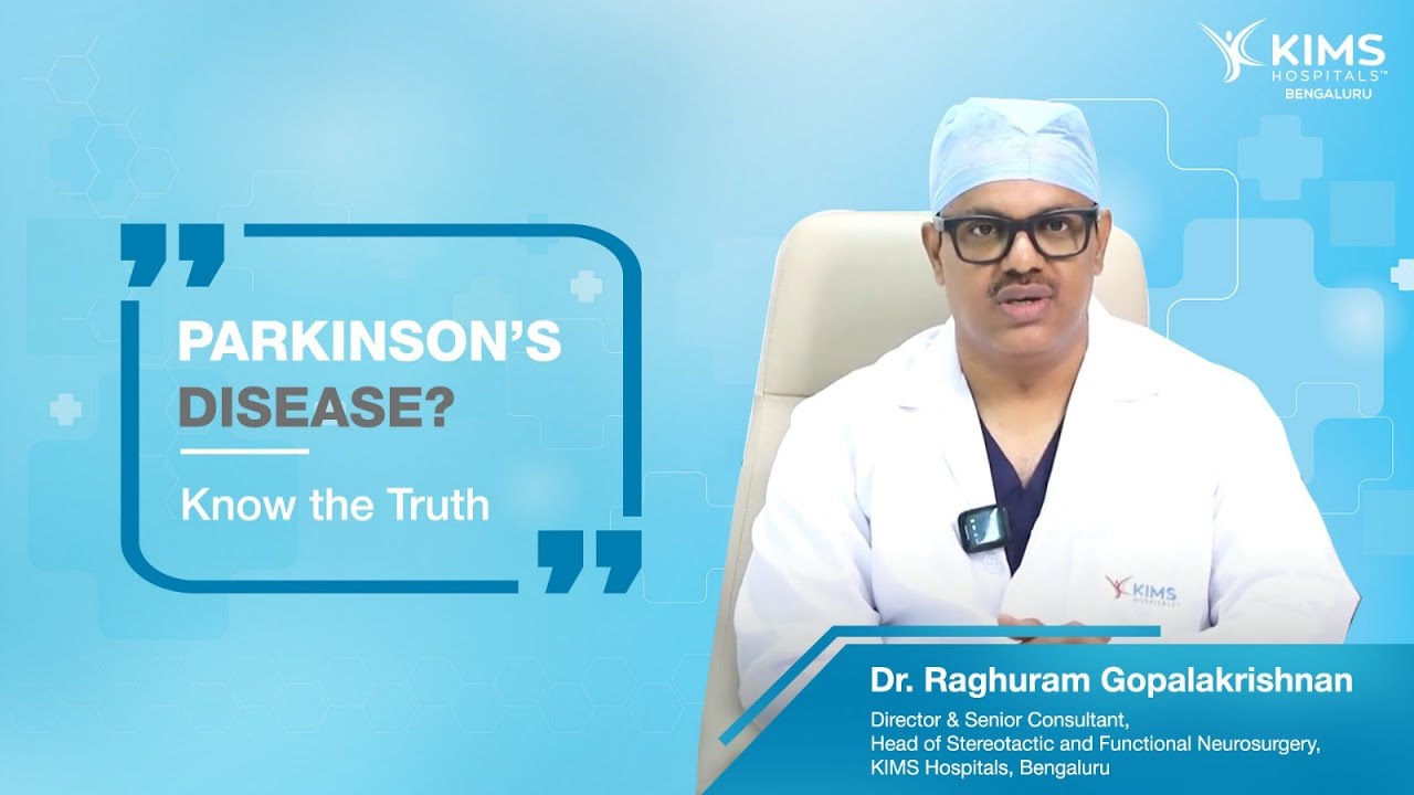 Parkinson's disease? Know the Truth | By Dr. Raghuram Gopalakrishnan, KIMS Hospitals Bengaluru