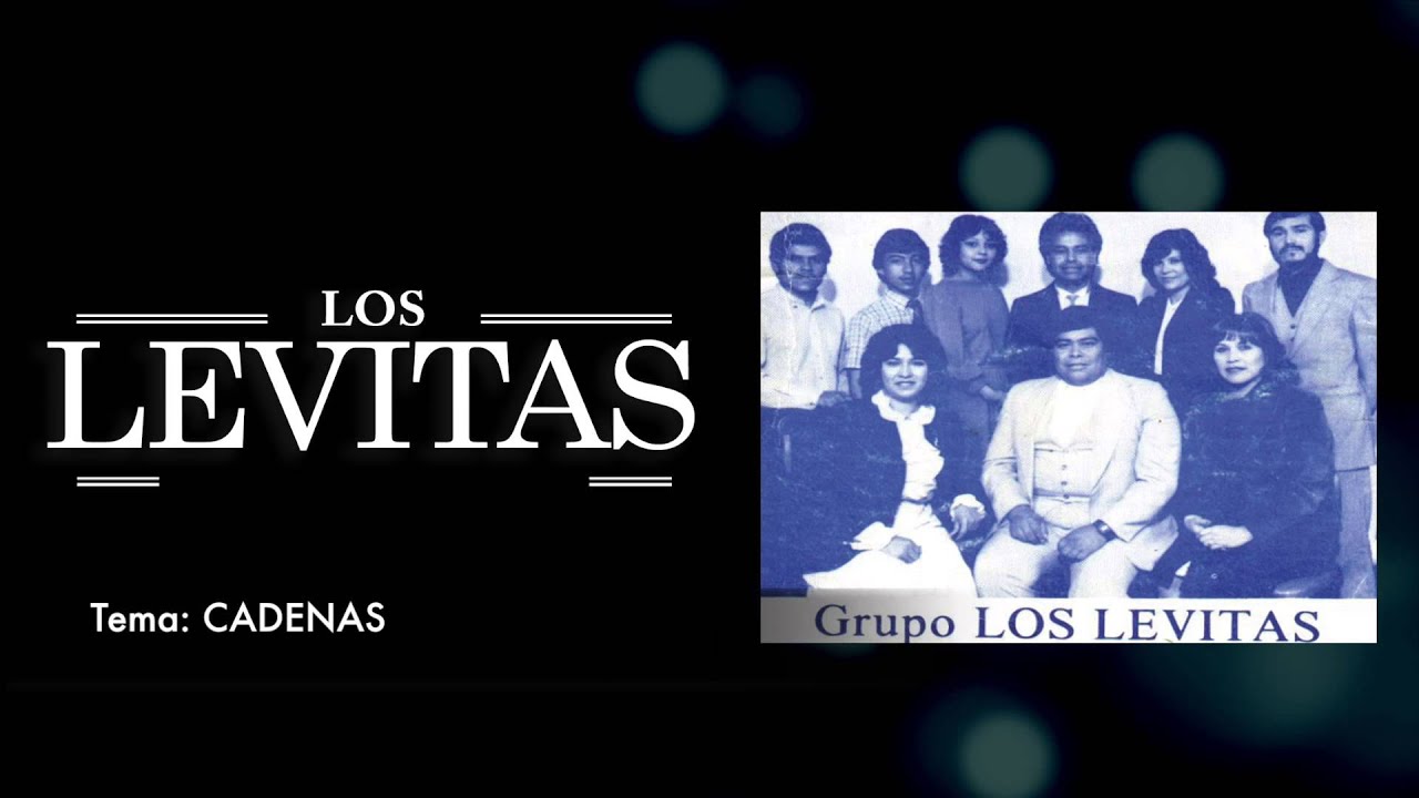 LOS LEVITAS - CADENAS