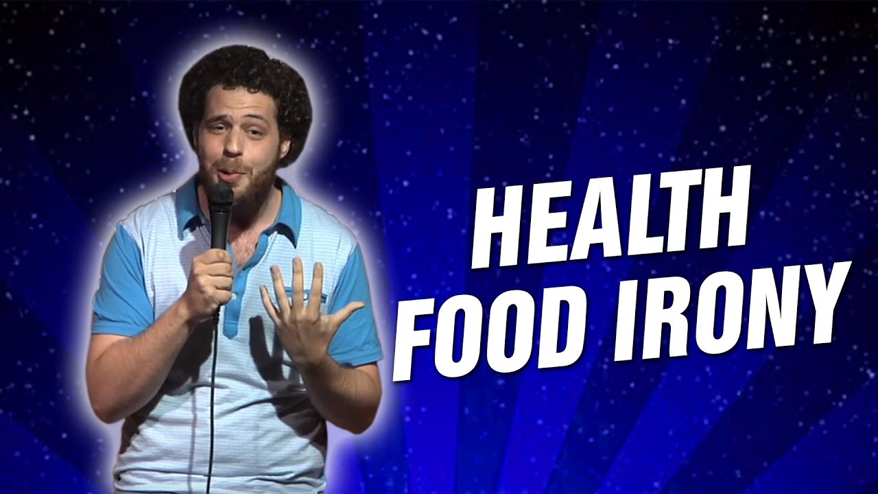 Health Food Irony (Stand Up Comedy)