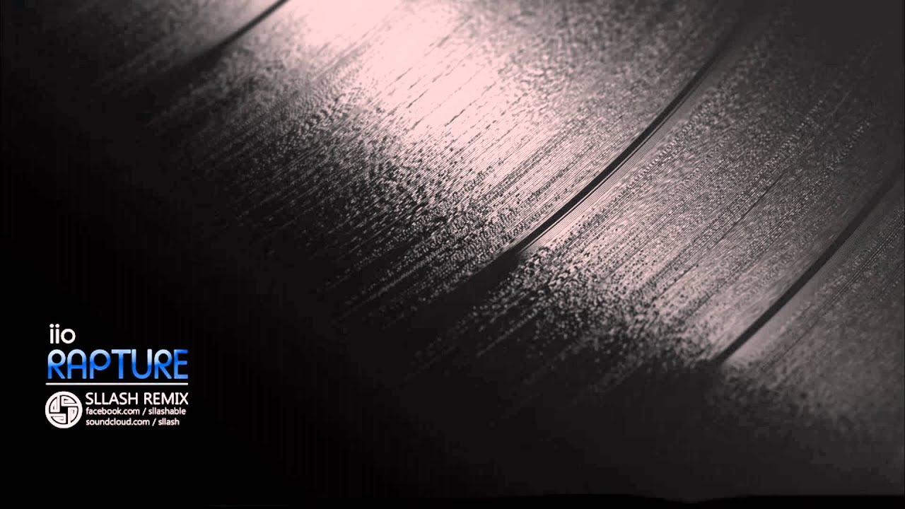 iio - Rapture (Sllash Remix)