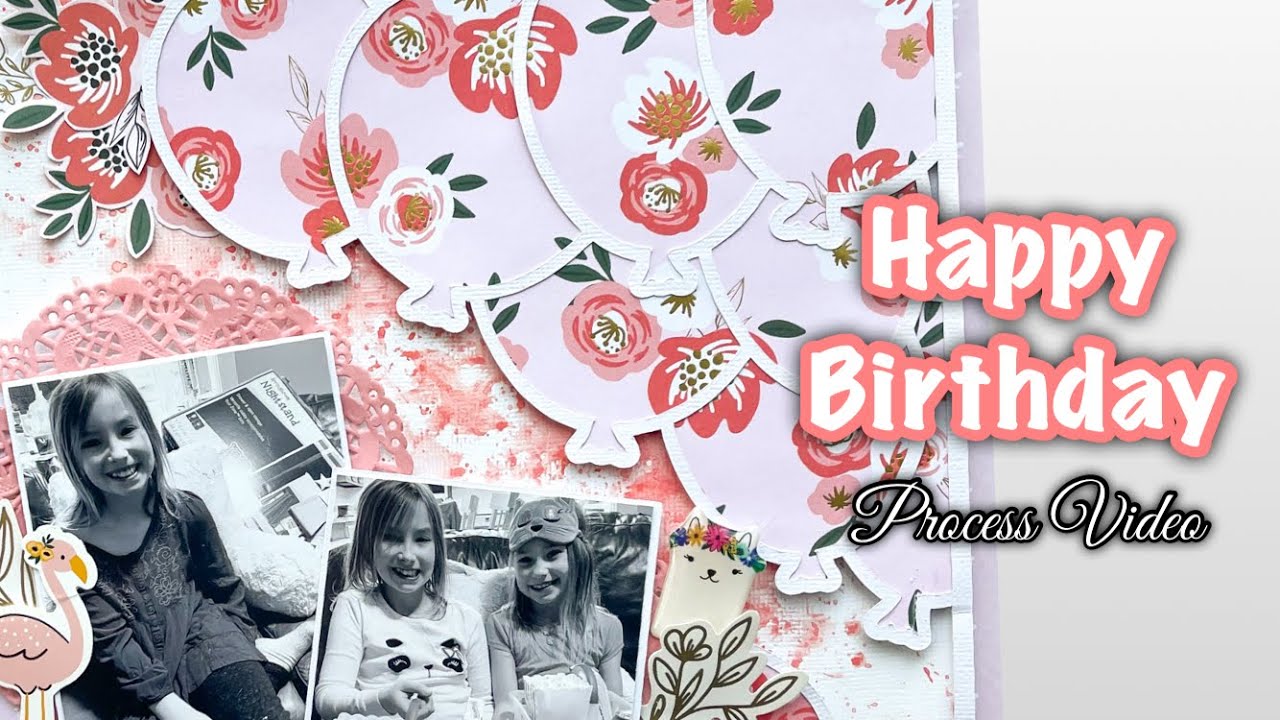 Process Video #104- Happy Birthday
