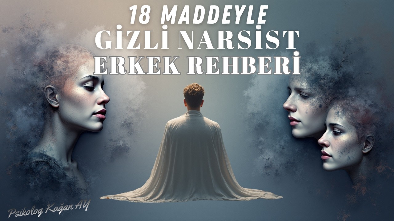 Gizli Narsist Erkek Rehberi | 18 Maddeyle