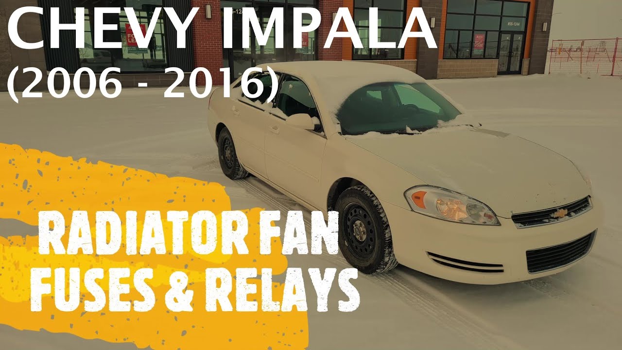 Chevrolet Impala - RADIATOR / COOLING FAN FUSE AND RELAY LOCATION (2006 - 2016)