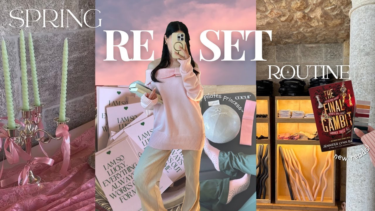 Spring Reset: 🩰🫧 deep cleaning, pilates, mental health, getting my life together, new reads 🧼