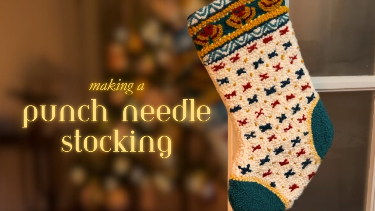 making a punch needle christmas stocking ⛄︎