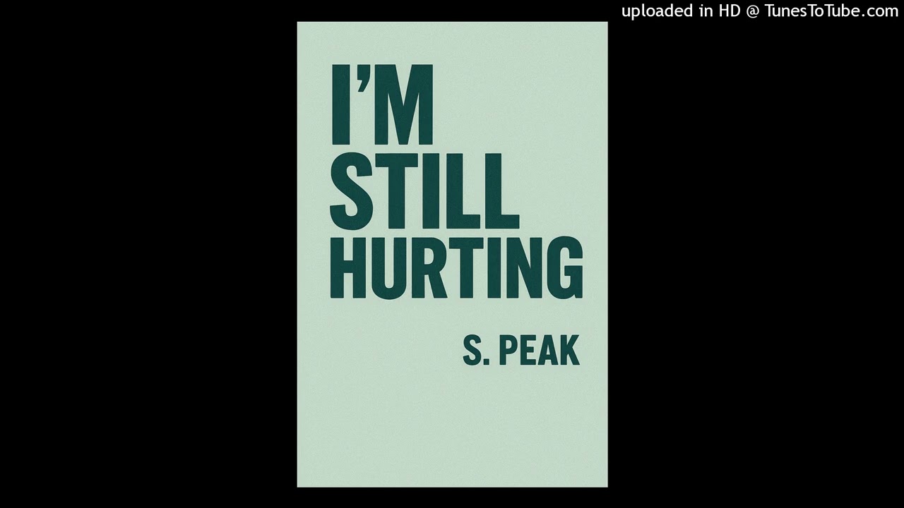 I'm Still Hurting (Battery Died Mix) S. Peak