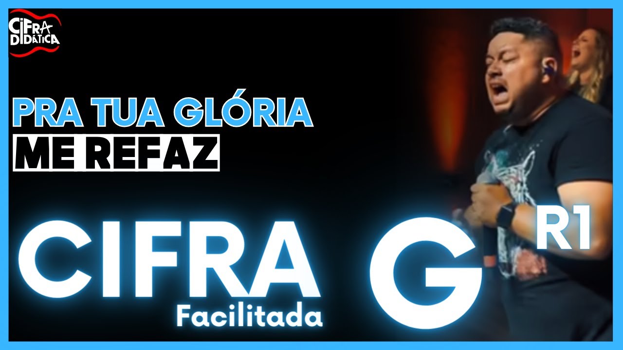 Me Refaz - Pra Tua Gl&oacute;ria - CIFRA FACILITADA