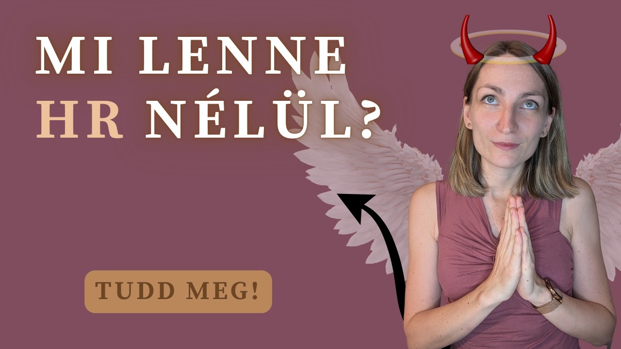 TISZTÁZZUK! Miért jó, hogy van HR-es?