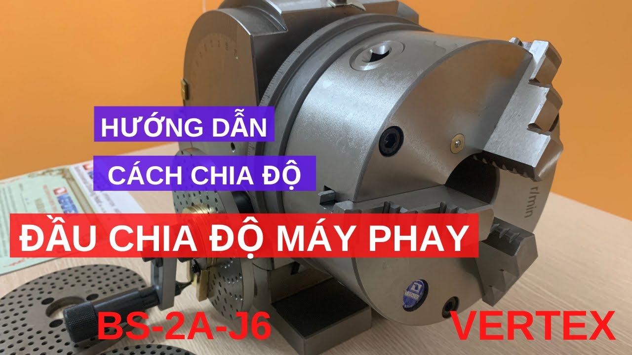 HƯỚNG DẪN CHIA ĐỘ ĐẦU CHIA ĐỘ MÁY PHAY - PHẦN 2 - NAMDUONGTOOL