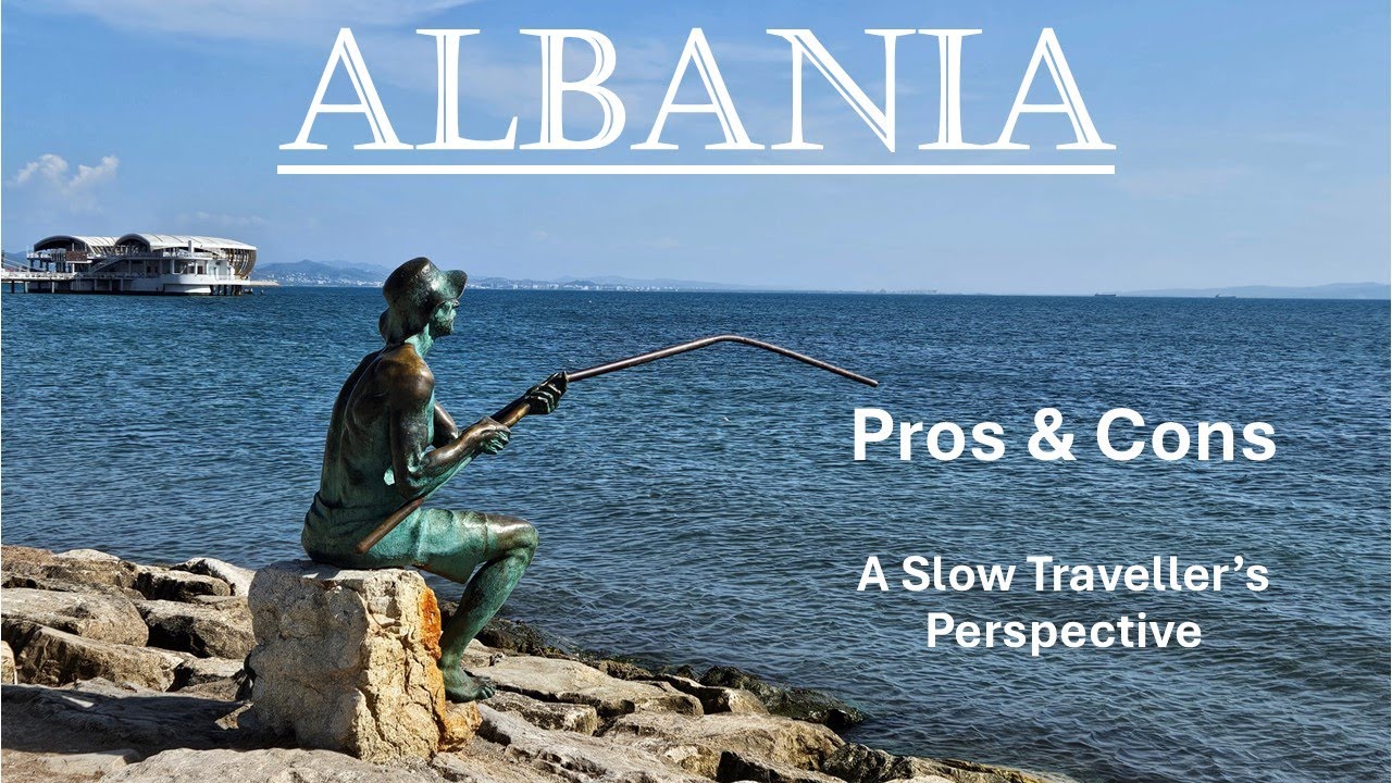 Albania Pros & Cons: A Slow Travel Perspective