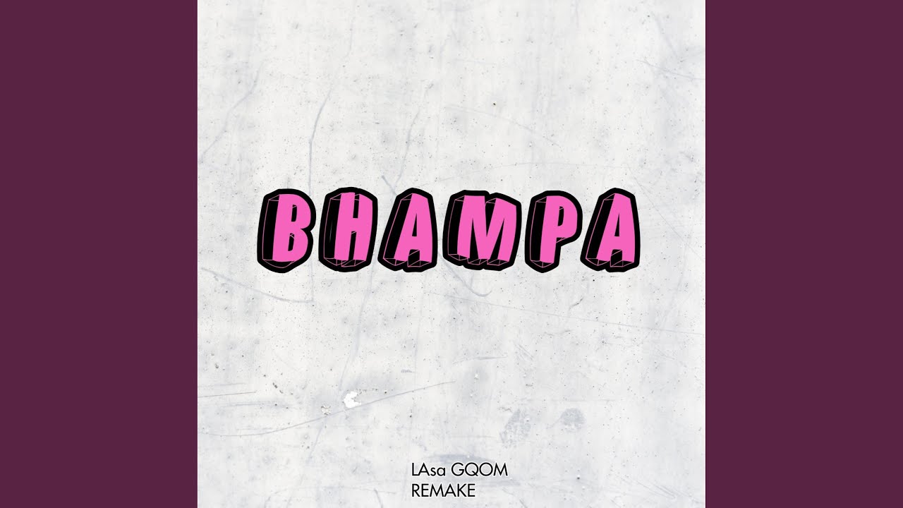 Bhampa (Gqom Remake)