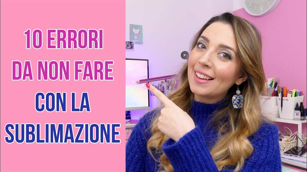 10 ERRORI che commetti con la Sublimazione + soluzione