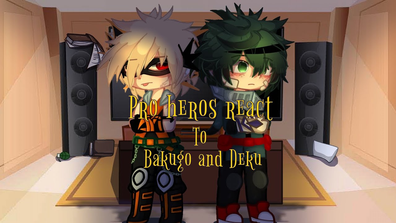 Pro Heros React to Bakugo and Deku [MHA] [BKDK] [Repost]