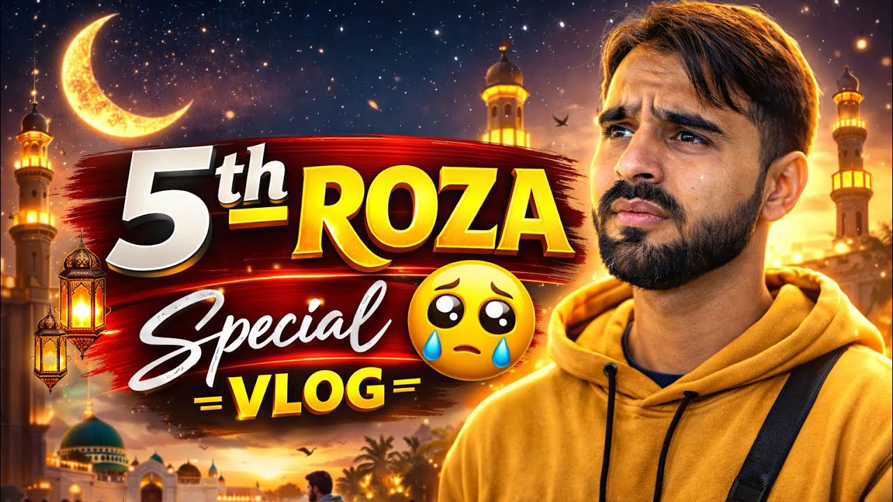 5th Roza… Aaj Main Akela Tha 😢 | Ramadan Vlog Pakistan