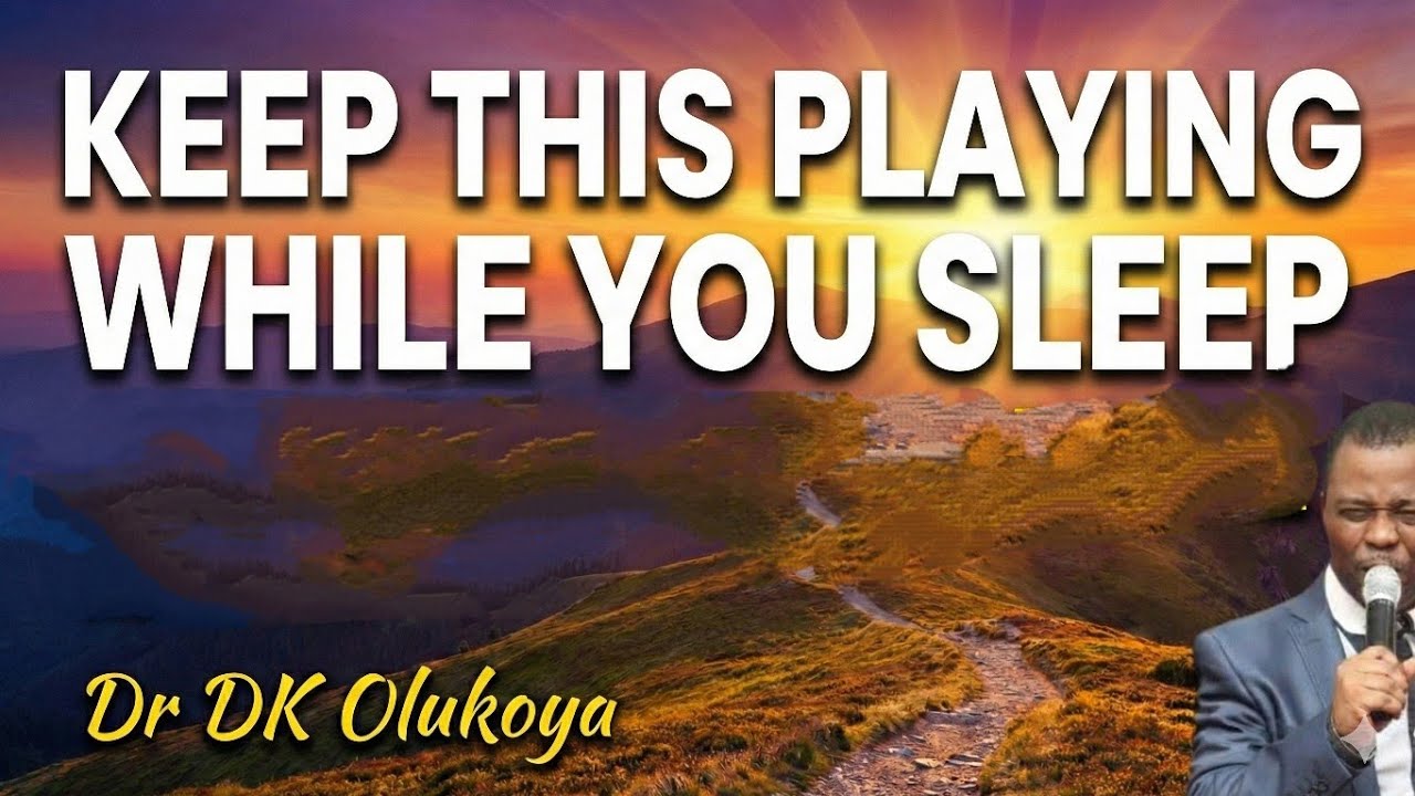 Keep this prayer playing while you sleep: midnight warfare prayer | Dr DK Olukoya prayers 