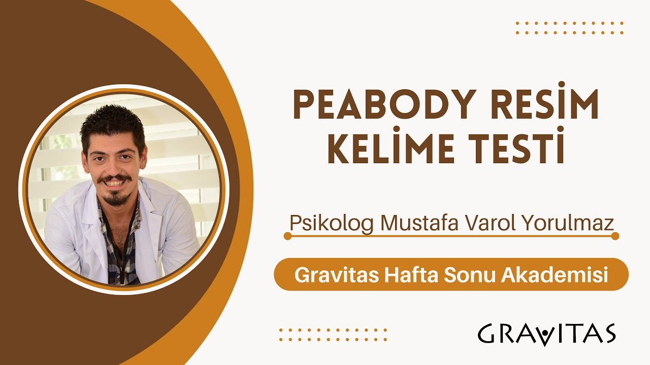 Peabody Resim Kelime Testi - Gravitas Hafta Sonu Akademisi - Psikolog Mustafa Varol Yorulmaz