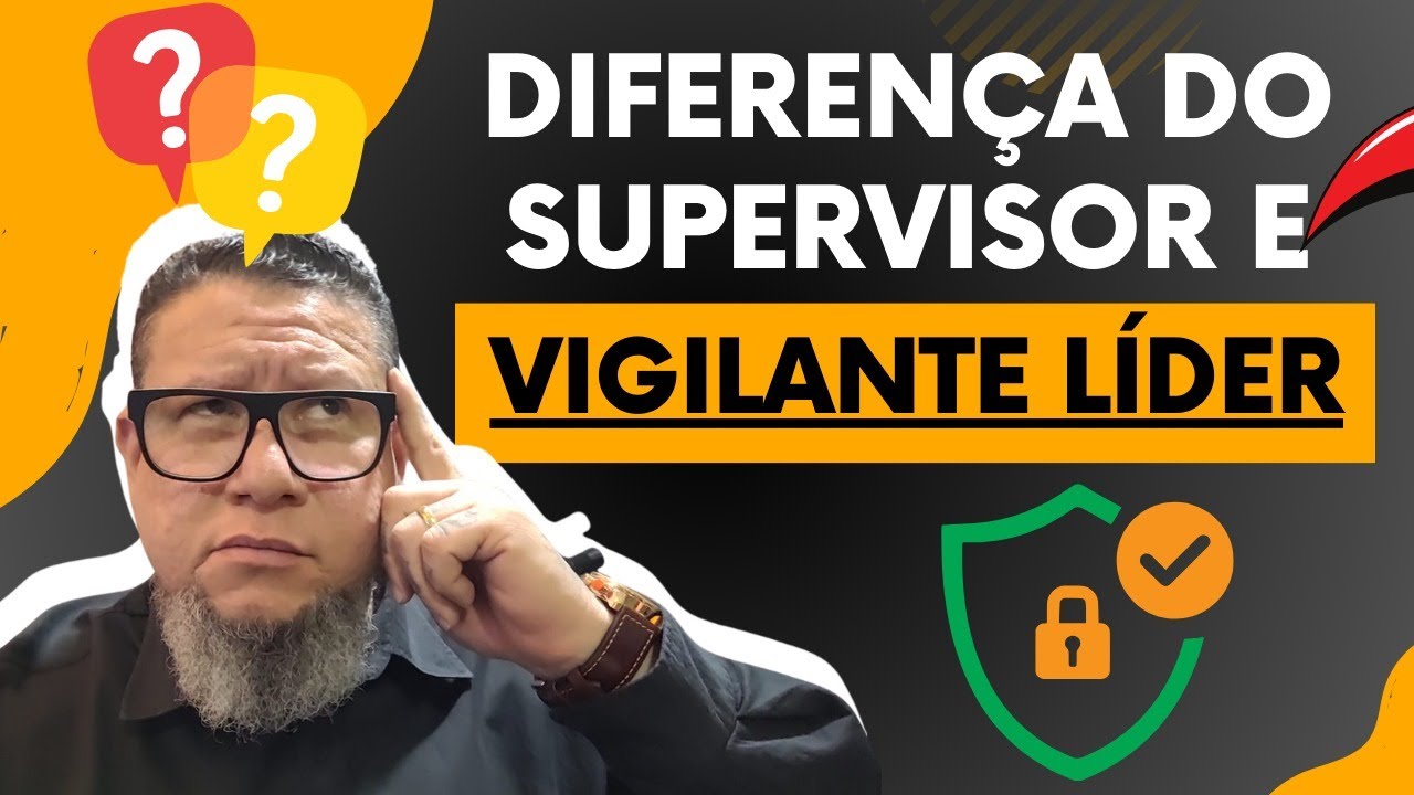 Diferença do Supervisor e Vigilante Líder