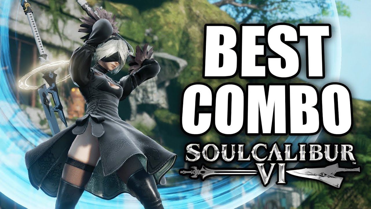 The Best 2B Combos & How to Use Them! - SoulCalibur VI